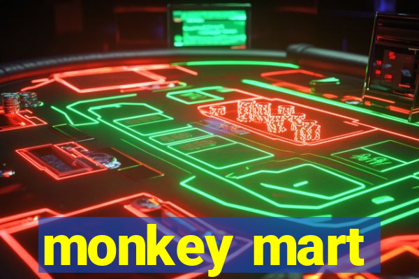 monkey mart